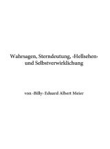 Wahrsagen, Sterndeutung, Hellsehen und Selbstverwirklichung